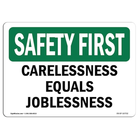 OSHA SAFETY FIRST Sign, Carelessness Equals Joblessness, 24in X 18in Decal